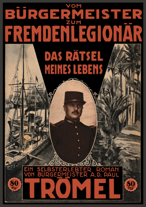 Paul Trömel - Vom Bürgermeister zum Fremdenlegionär